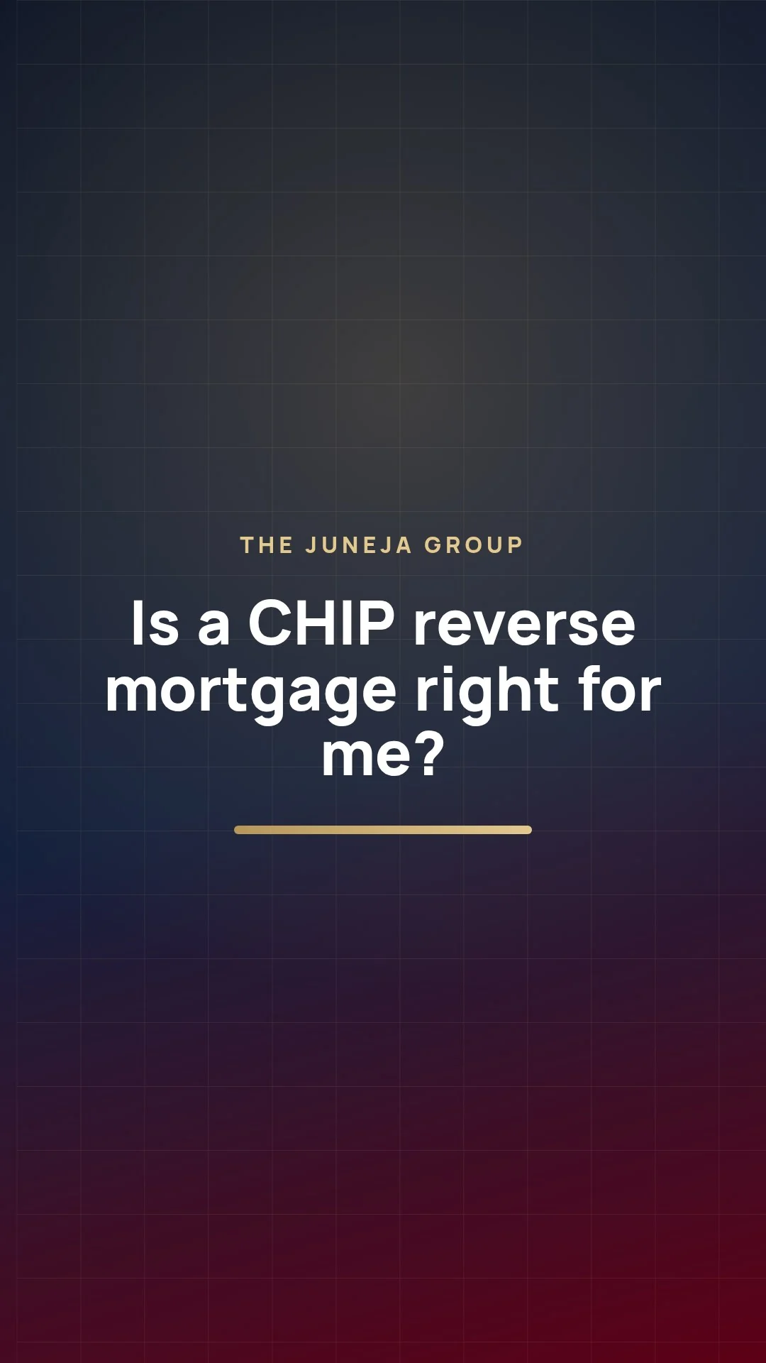 Is a CHIP reverse mortgage right for me?