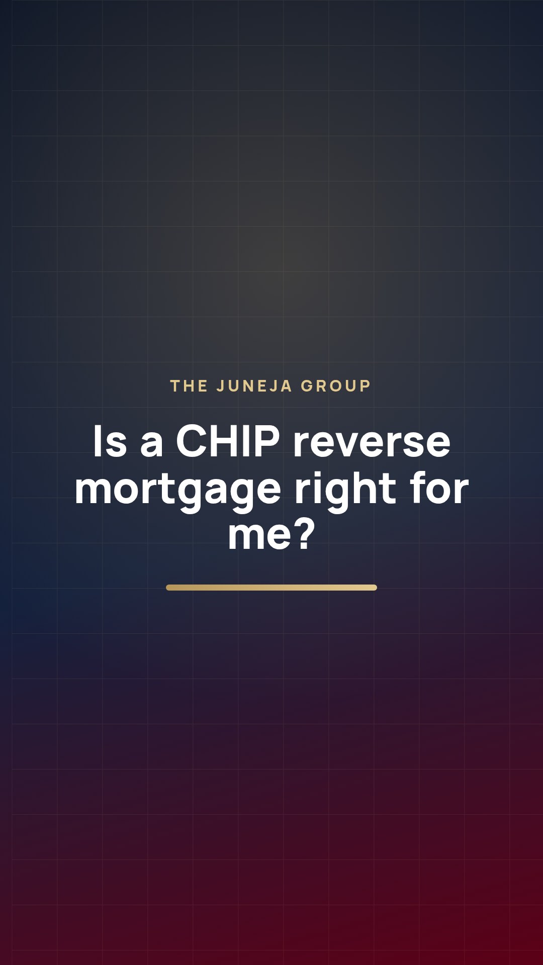 Is a CHIP reverse mortgage right for me?